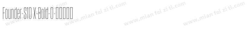 Founder-S10 X-Bold-O字体转换